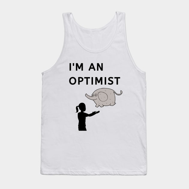 I Am An Optimist, Can Catch An Elefant Tank Top by LBDesigns